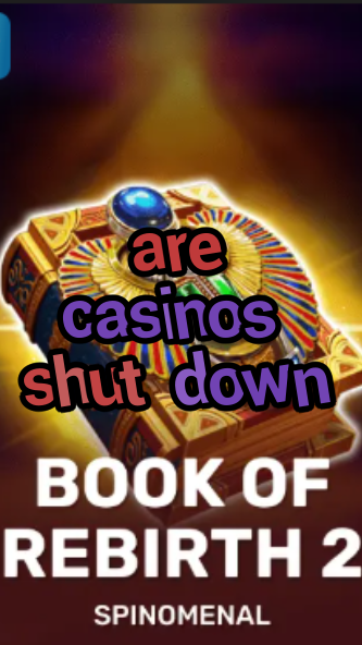 are casinos shut down-trdjkmsxjksdss.com