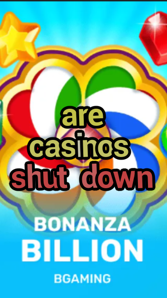 are casinos shut down-trdjkmsxjksdss.com